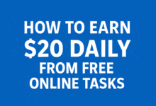 How to Earn $20 Daily from Free Online Tasks (Real Beginner’s Guide)
